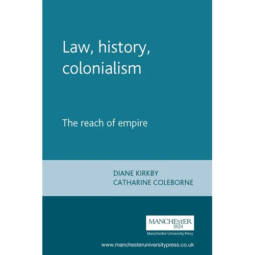 Law, History, Colonialism: The Reach of Empire