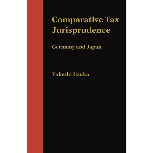 Comparative Tax Jurisprudence: Germany and Japan