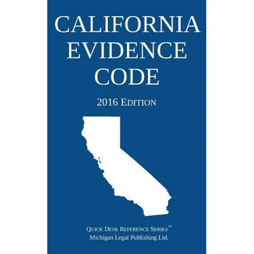 California Evidence Code; 2016 Edition