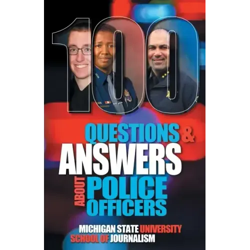 100 Questions and Answers About Police Officers, Sheriff's Deputies, Public Safety Officers and Tribal Police