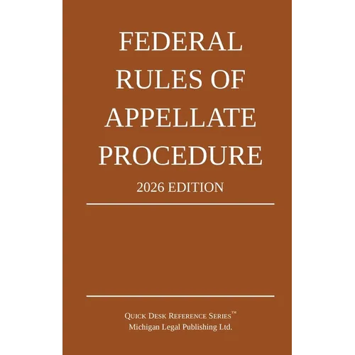Federal Rules of Appellate Procedure; 2026 Edition: With Appendix of Length Limits and Comprehensive Index