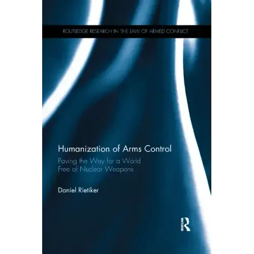 Humanization of Arms Control: Paving the Way for a World Free of Nuclear Weapons