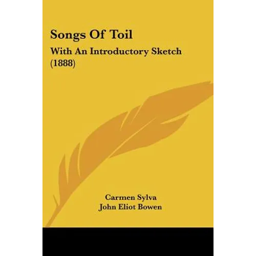 Songs Of Toil: With An Introductory Sketch (1888)