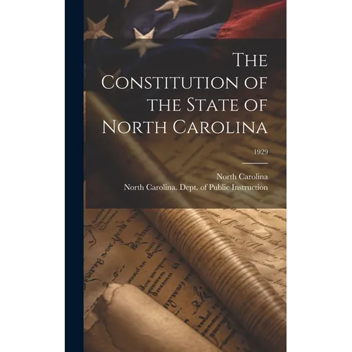 The Constitution of the State of North Carolina; 1929 - Hardcover