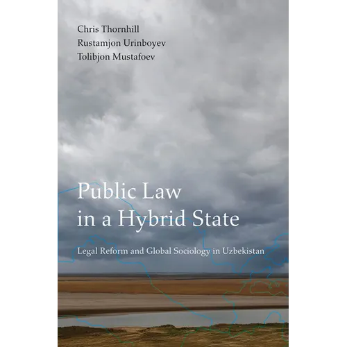 Public Law in a Hybrid State: Legal Reform and Global Sociology in Uzbekistan