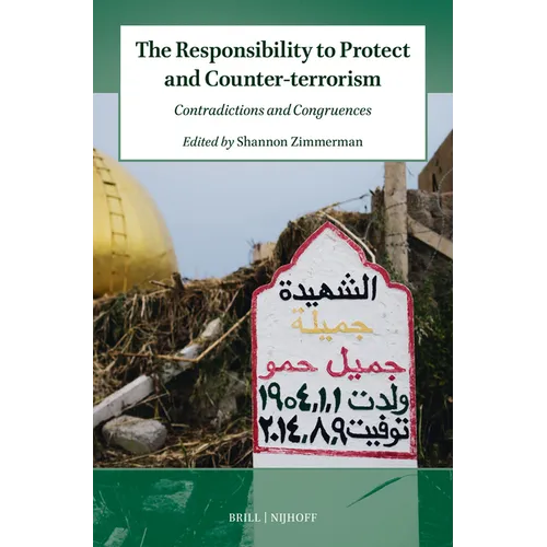 The Responsibility to Protect and Counter-Terrorism: Contradictions and Congruences