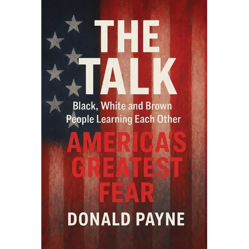 The Talk: Black, White and Brown People Learning from Each Other America's Greatest Fear