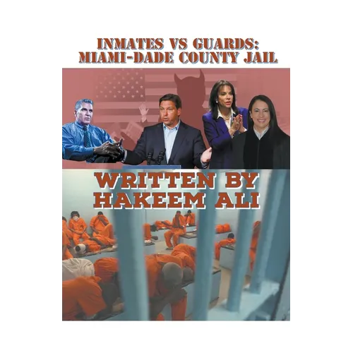 Inmates Vs Guards: Miami-Dade County Jail - Paperback