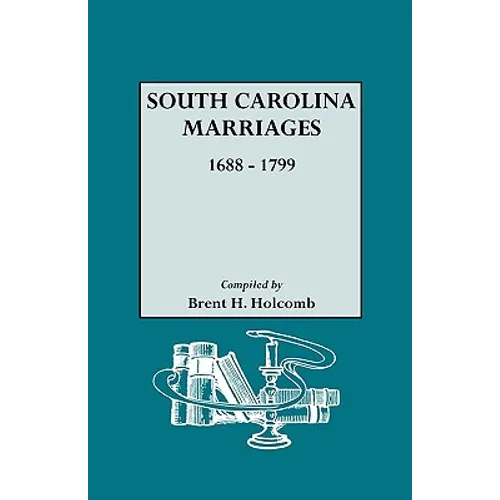 South Carolina Marriages, 1688-1799