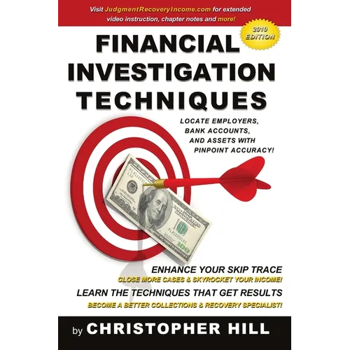 Financial Investigation Techniques: Locate Employers, Bank Accounts, and Assets with Pinpoint Accuracy!
