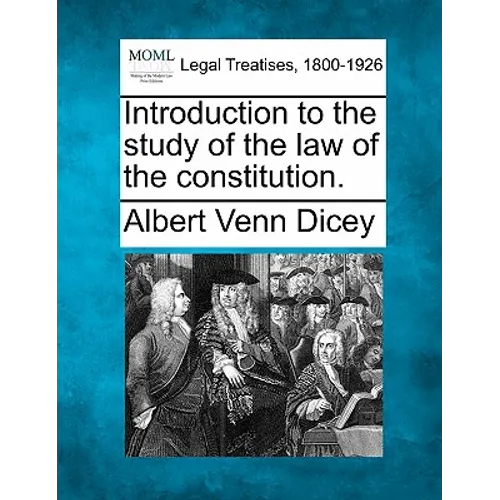 Introduction to the study of the law of the constitution.