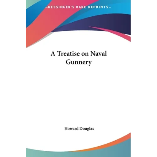A Treatise on Naval Gunnery
