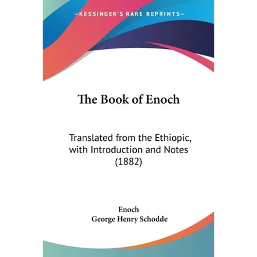 The Book of Enoch: Translated from the Ethiopic, with Introduction and Notes (1882)