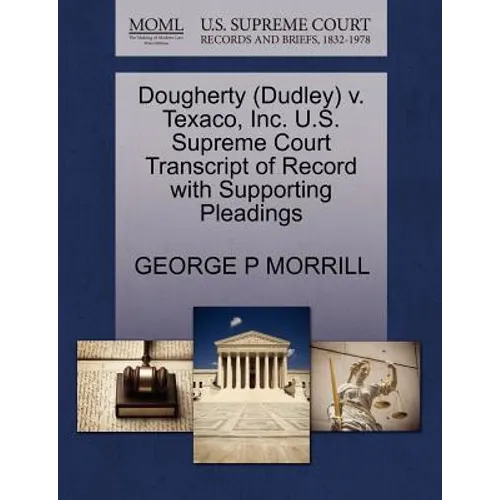 Dougherty (Dudley) V. Texaco, Inc. U.S. Supreme Court Transcript of Record with Supporting Pleadings