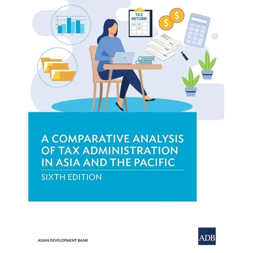 A Comparative Analysis of Tax Administration in Asia and the Pacific