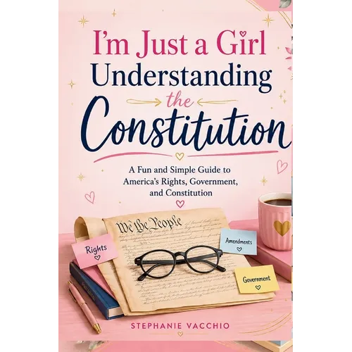 I'm Just a Girl Understanding the Constitution