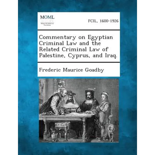 Commentary on Egyptian Criminal Law and the Related Criminal Law of Palestine, Cyprus, and Iraq.
