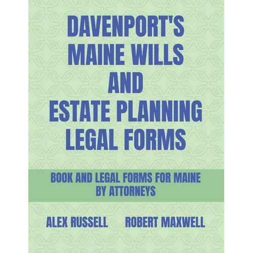 Davenport's Maine Wills And Estate Planning Legal Forms - Paperback