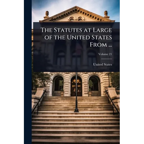 The Statutes at Large of the United States From ...
