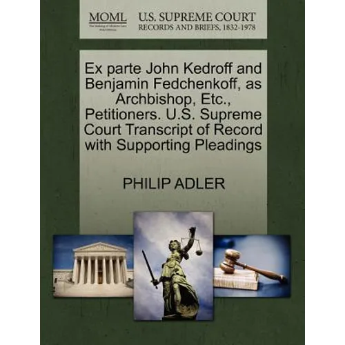 Ex Parte John Kedroff and Benjamin Fedchenkoff, as Archbishop, Etc., Petitioners. U.S. Supreme Court Transcript of Record with Supporting Pleadings