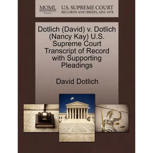 Dotlich (David) V. Dotlich (Nancy Kay) U.S. Supreme Court Transcript of Record with Supporting Pleadings