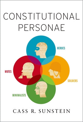 Constitutional Personae: Heroes, Soldiers, Minimalists, and Mutes - Hardcover