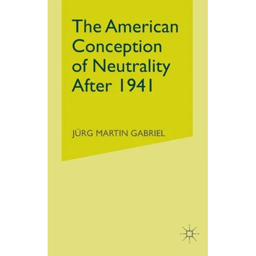 The American Conception of Neutrality After 1941