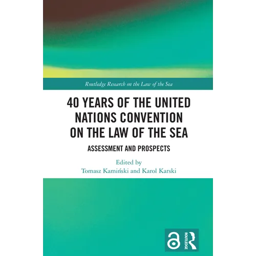 40 Years of the United Nations Convention on the Law of the Sea: Assessment and Prospects