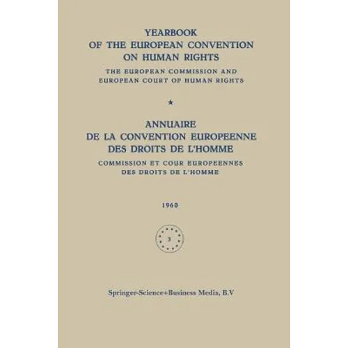 Yearbook of the European Convention on Human Rights / Annuaire de la Convention Europeenne Des Droits de l'Homme: The European Commission and European