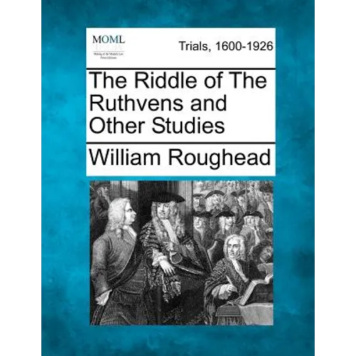 The Riddle of The Ruthvens and Other Studies