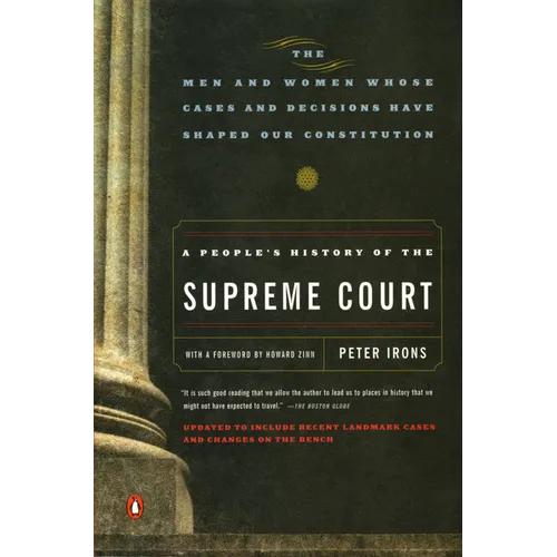 A People's History of the Supreme Court: The Men and Women Whose Cases and Decisions Have Shaped Our Constitution: Revised Edition