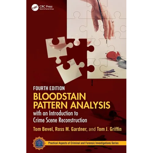 Bloodstain Pattern Analysis with an Introduction to Crime Scene Reconstruction