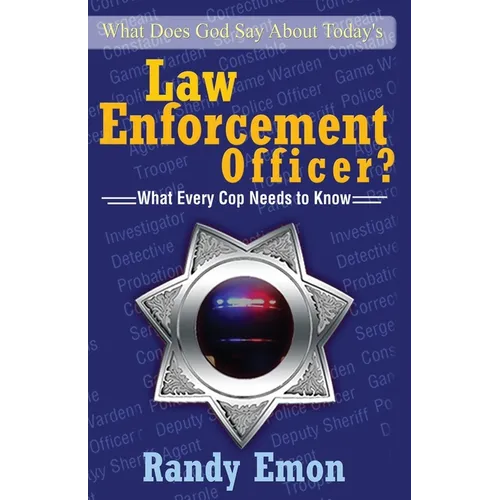 What Does God Say About Today's Law Enforcement Officer? - Paperback