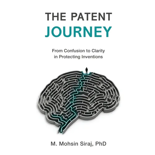 The Patent Journey: From Confusion to Clarity in Protecting Inventions
