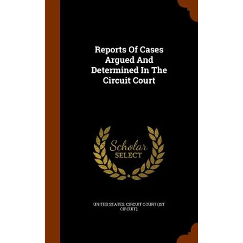Reports Of Cases Argued And Determined In The Circuit Court
