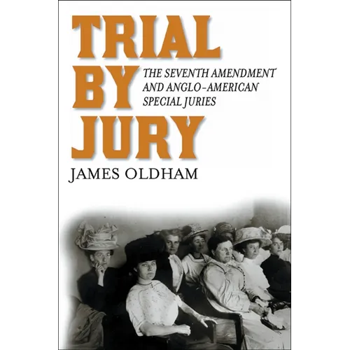 Trial by Jury: The Seventh Amendment and Anglo-American Special Juries