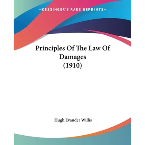 Principles Of The Law Of Damages (1910)