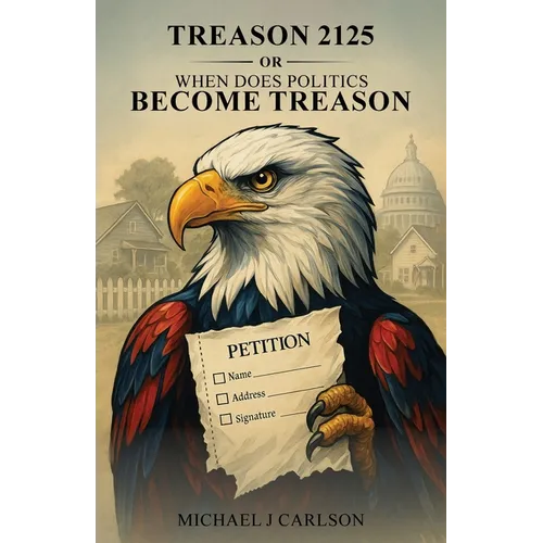 Treason 2125 Or When Does Politics Become Treason