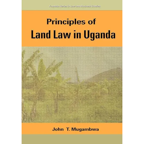Principles Of Land Law In Uganda - Paperback