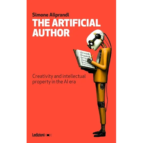 The Artificial Author: Creativity and intellectual property in the AI era