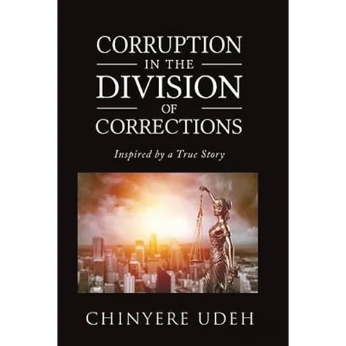 Corruption in the Division of Corrections: Inspired by a True Story