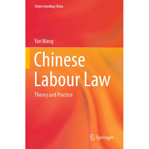 Chinese Labour Law: Theory and Practice