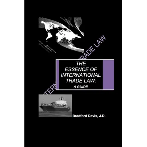 The Essence of International Trade Law: A Guide