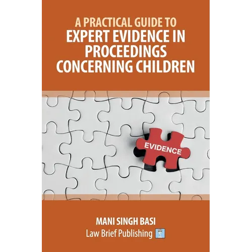 A Practical Guide to Expert Evidence in Proceedings Concerning Children