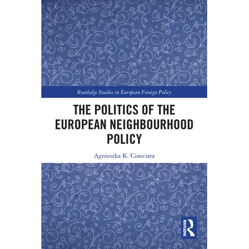 The Politics of the European Neighbourhood Policy
