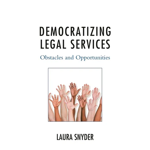 Democratizing Legal Services: Obstacles and Opportunities