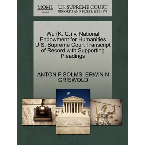 Wu (K. C.) V. National Endowment for Humanities U.S. Supreme Court Transcript of Record with Supporting Pleadings