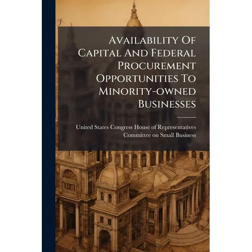 Availability Of Capital And Federal Procurement Opportunities To Minority-owned Businesses