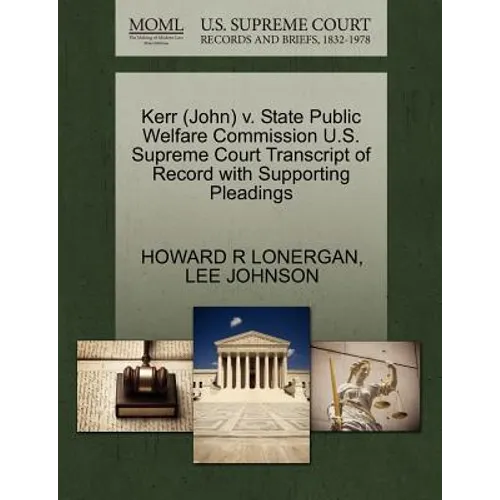 Kerr (John) V. State Public Welfare Commission U.S. Supreme Court Transcript of Record with Supporting Pleadings