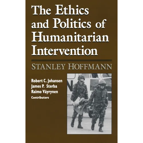Ethics and Politics of Humanitarian Intervention